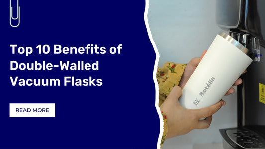 Top 10 Benefits of Double-Walled Vacuum Flasks