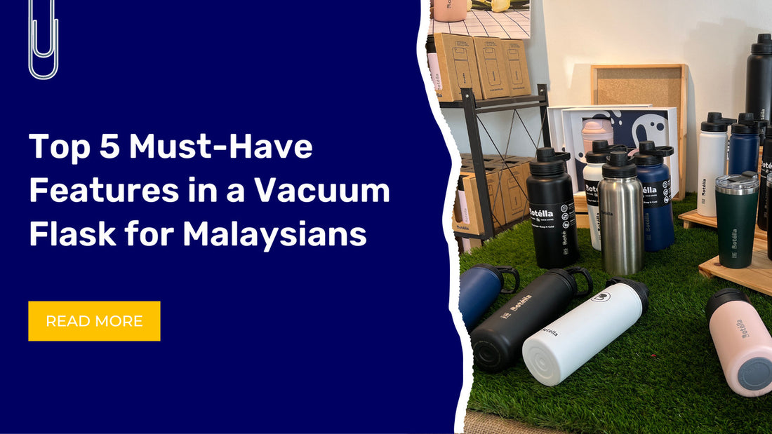Top 5 Must-Have Features in a Vacuum Flask for Malaysians