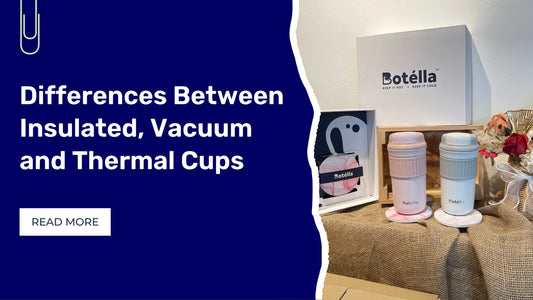 Differences Between Between Insulated, Vacuum and Thermal Cups