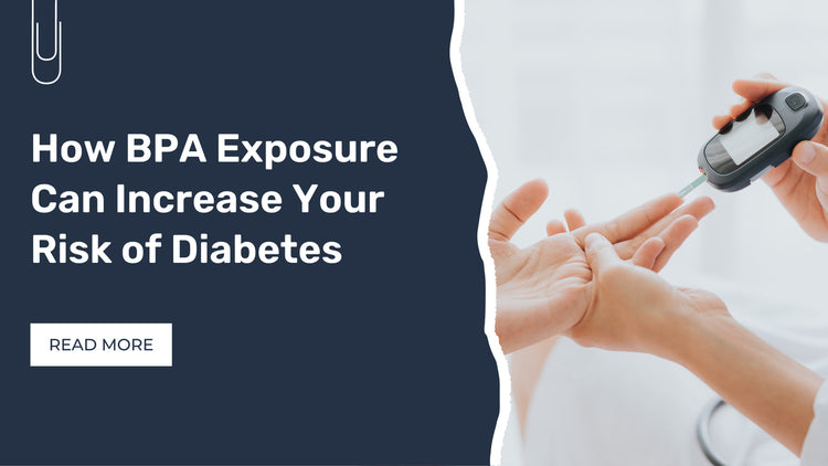 How BPA Exposure Can Increase Your Risk of Diabetes – Botella