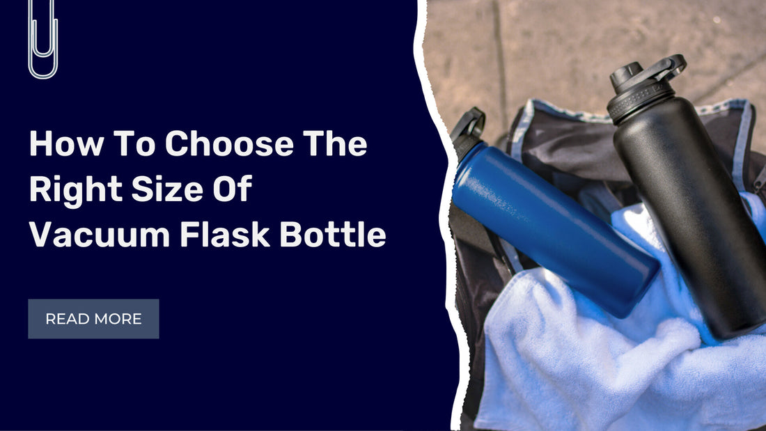 Choose right size of vacuum flask bottle