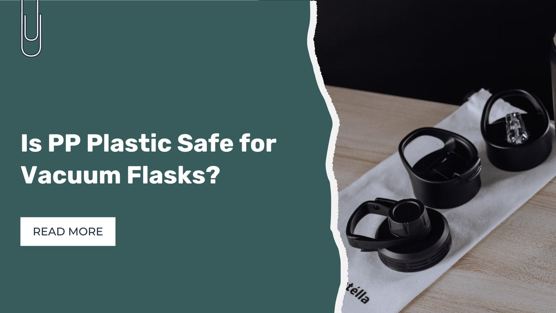 Is PP Plastic Safe for Vacuum Flasks?