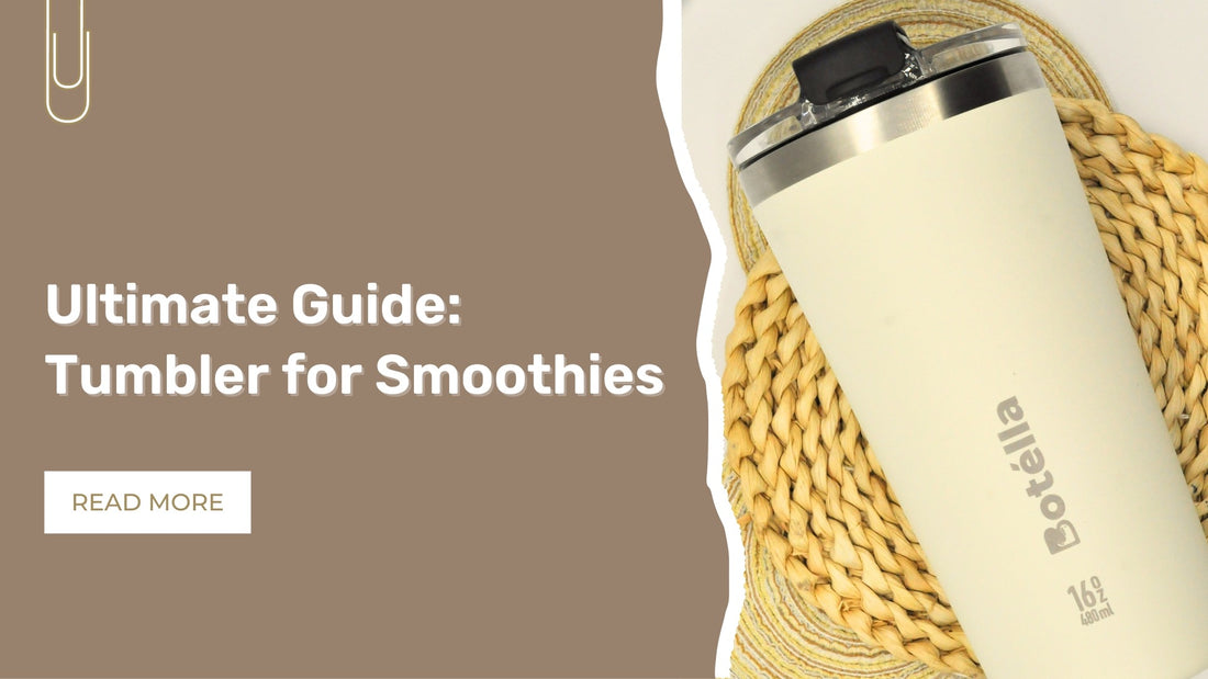 Ultimade Guide: Tumbler for Smoothies